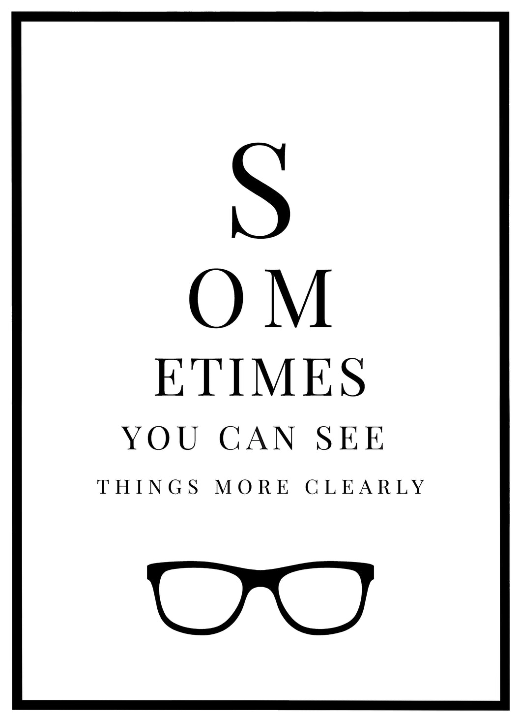 Sometime You Can See Things More Clearly - Plakat