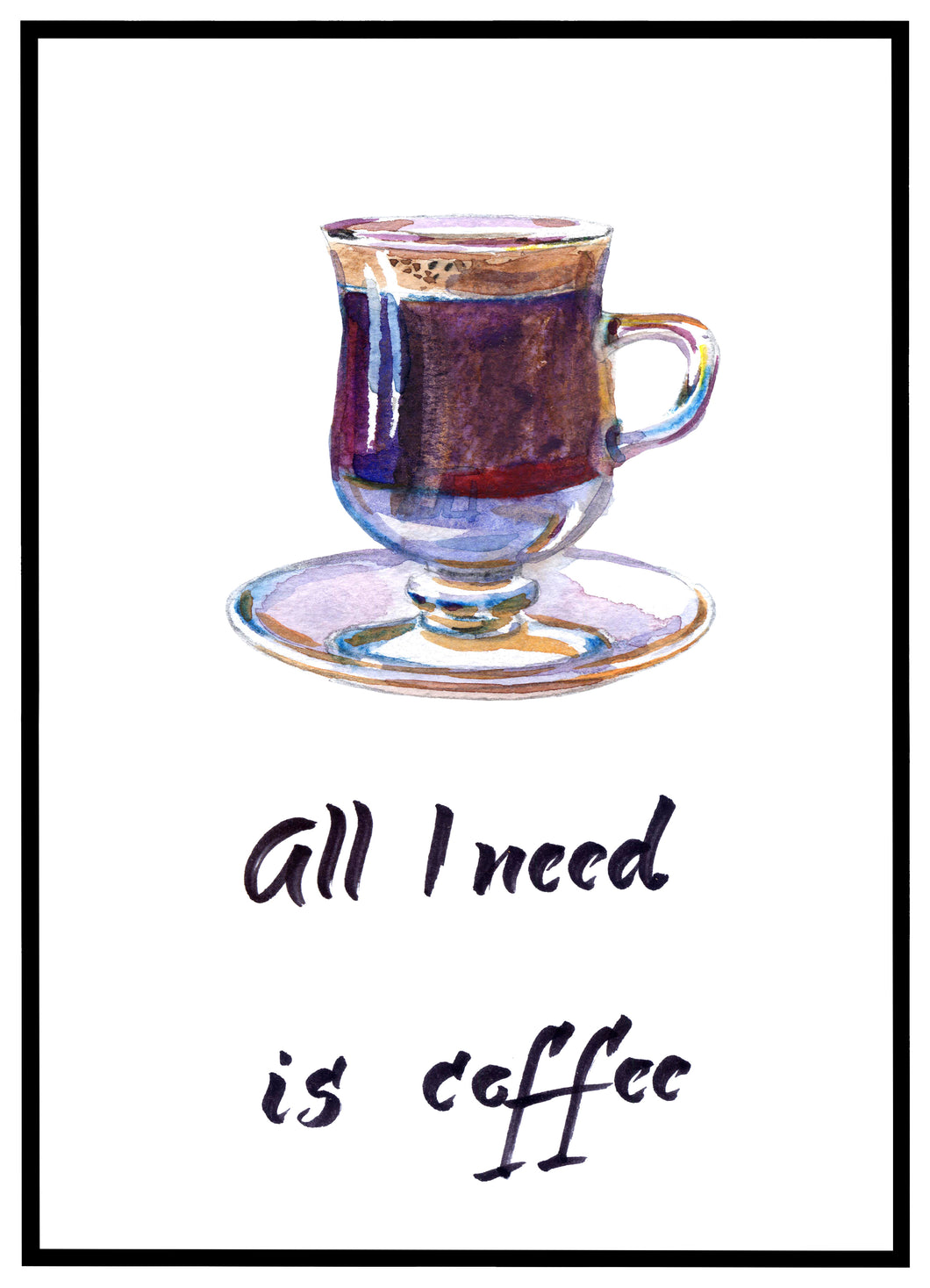 All I Need Is Coffee - Plakat