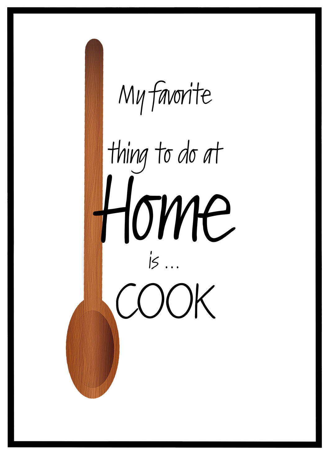 My Favorite Thing To Do Is Cook - Plakat