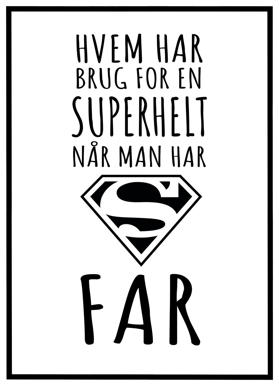 Hvem Har Brug For En Superhelt Når Man Har Far - Plakat