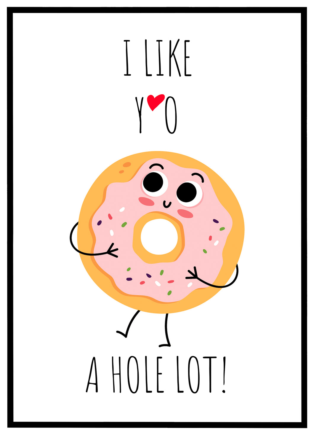 I Like You A Hole Lot - Plakat