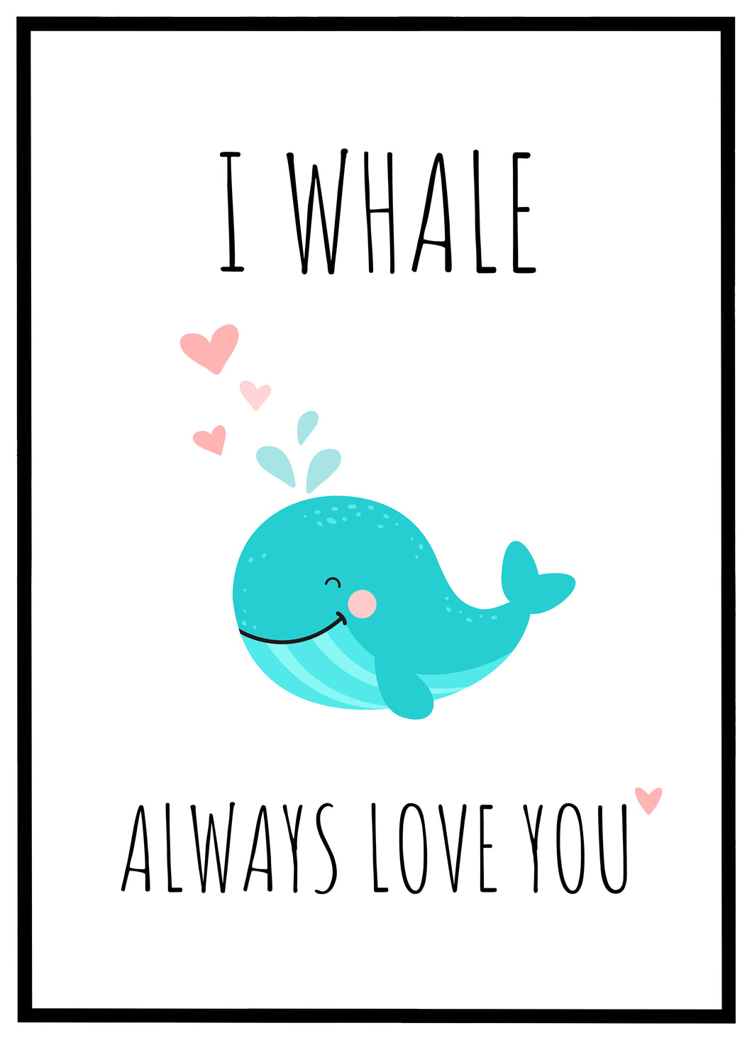 I Whale Always Love You - Plakat