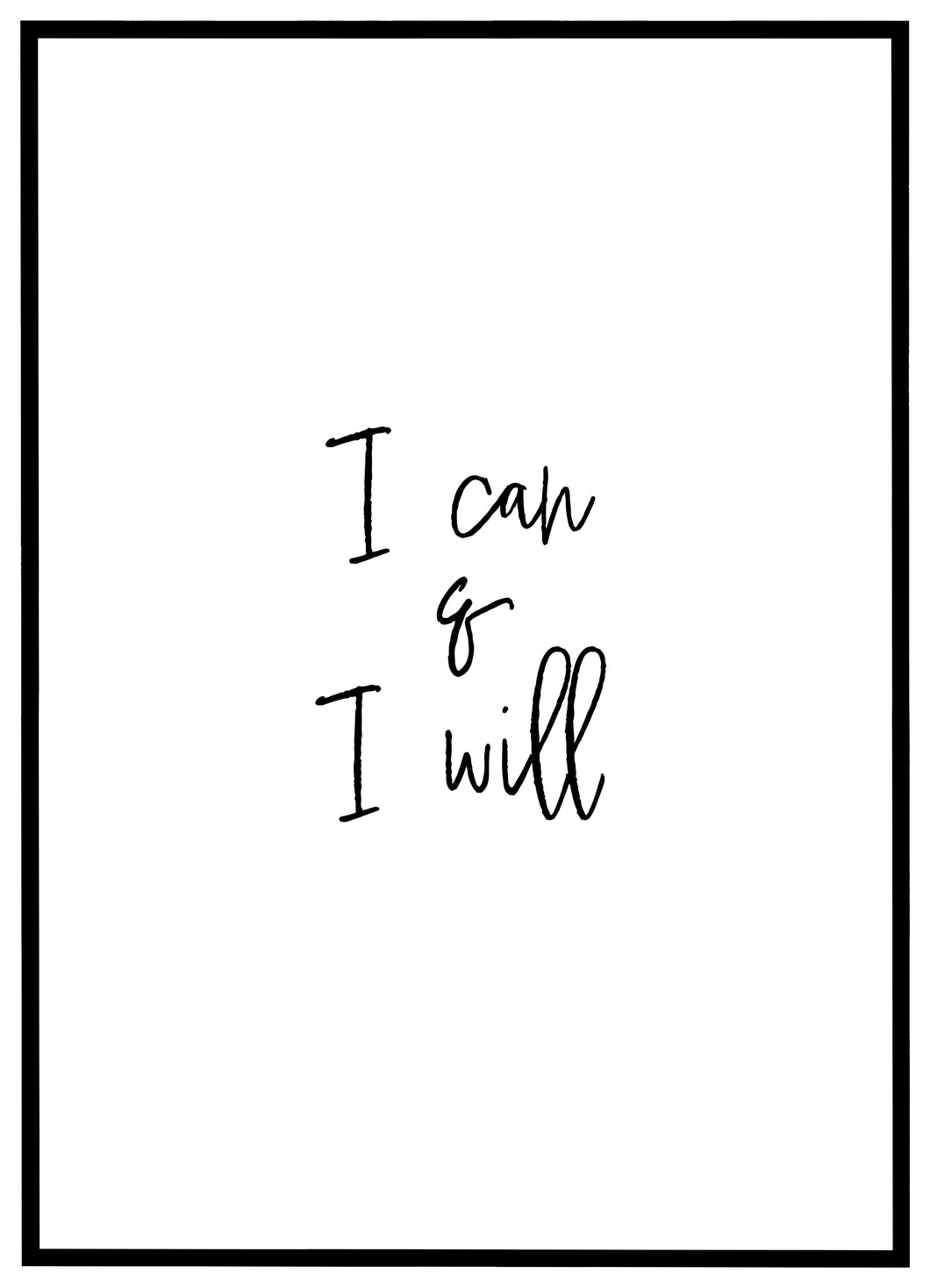 I Can & I Will - Plakat