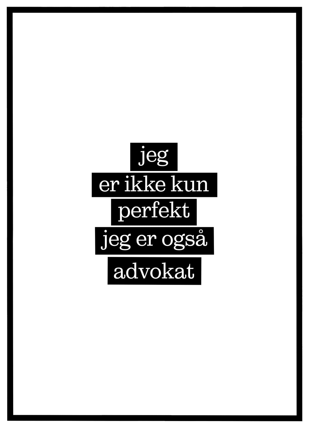 Jeg er ikke kun perfekt, jeg er også Advokat - Plakat