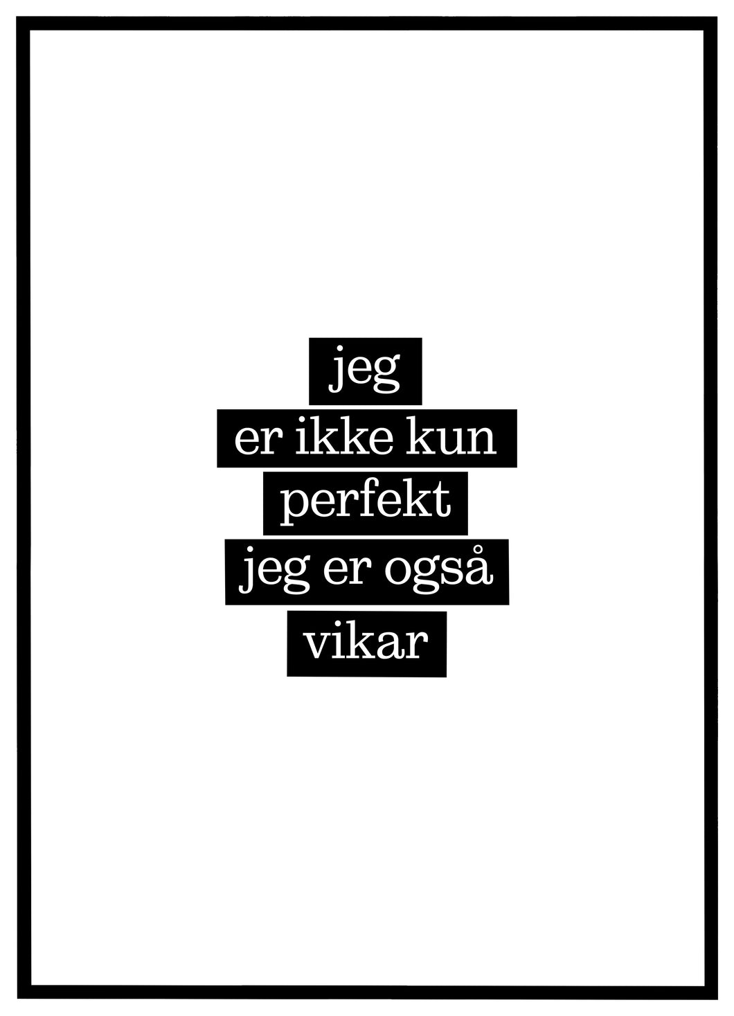 Jeg er ikke kun perfekt, jeg er også Vikar - Plakat