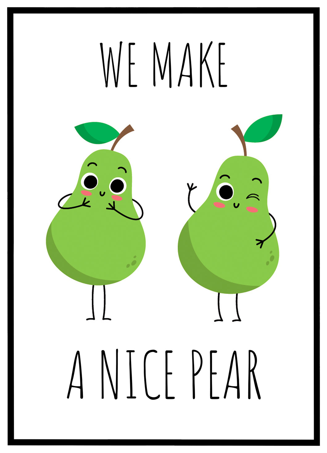 We Make A Nice Pear - Plakat