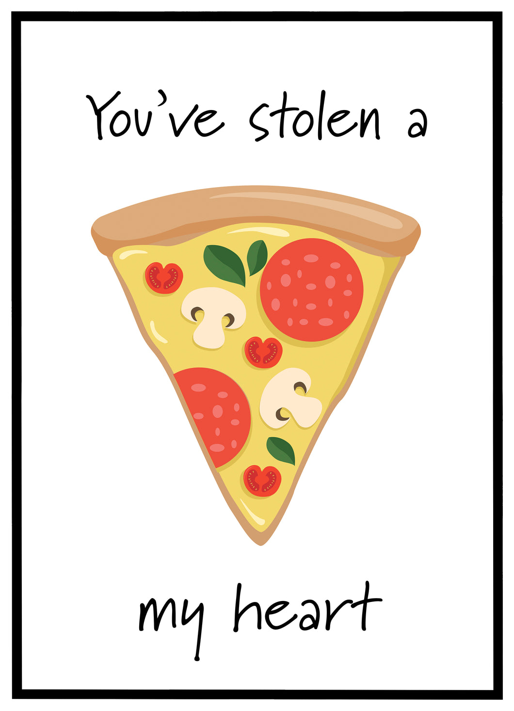 You've Stolen A Pizza My Heart - Plakat